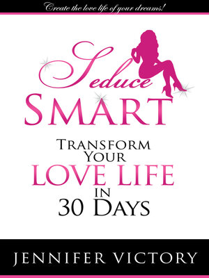 cover image of Seduce Smart: Transform Your Love Life in 30 Days